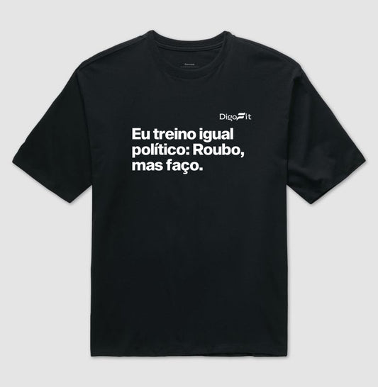 OVERSIZED ACADEMIA EU TREINO IGUAL POLÍTICO