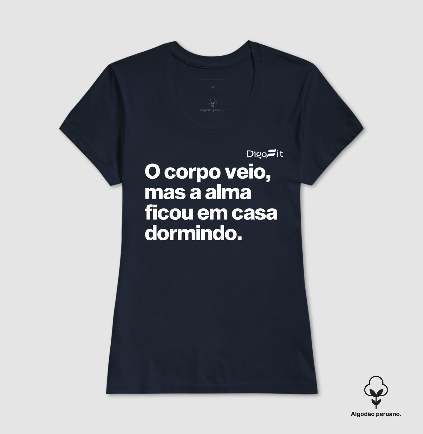 CAMISETA ALGODÃO PERUANO ACADEMIA O CORPO VEIO MAS A ALMA FICOU EM CASA