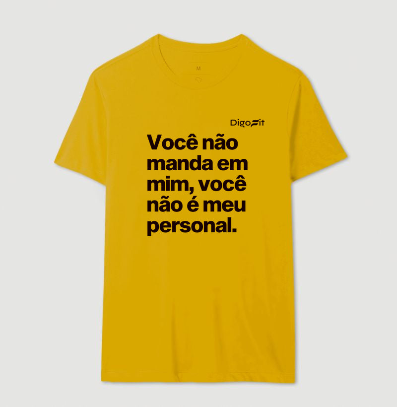 CAMISETA ACADEMIA VOCÊ NÃO É MEU PERSONAL