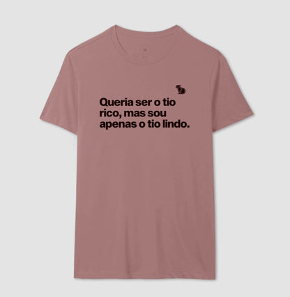 CAMISETA QUERIA SER O TIO RICO
