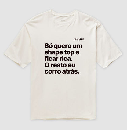 OVERSIZED ACADEMIA EU SÓ QUERO UM SHAPE TOP E FICAR RICA