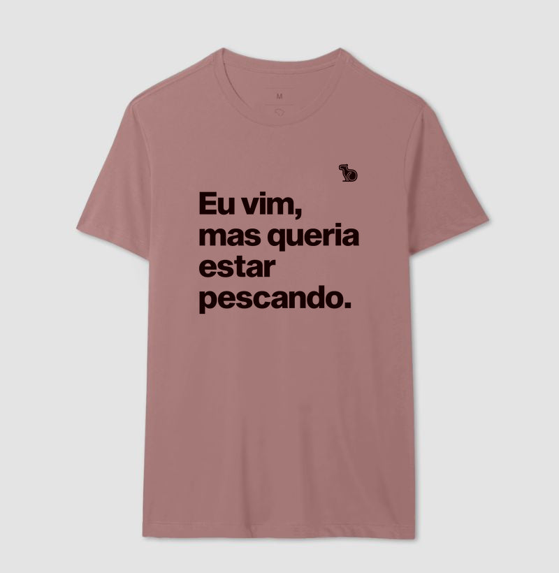 CAMISETA QUERIA ESTAR PESCANDO