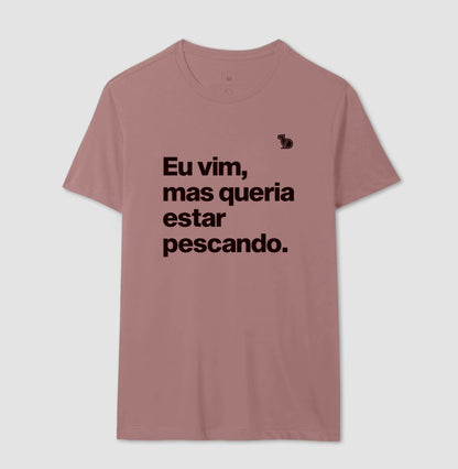 CAMISETA QUERIA ESTAR PESCANDO