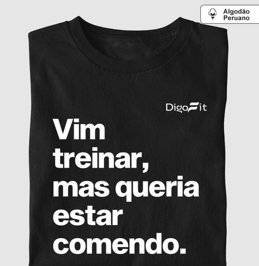 VIM TREINAR MAS QUERIA ESTAR COMENDO
