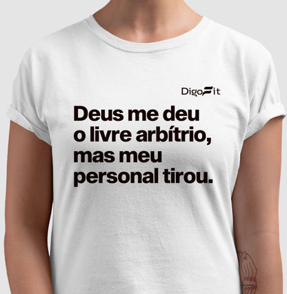 CAMISETA ACADEMIA MEU PERSONAL TIROU MEU LIVRE ARBÍTRIO