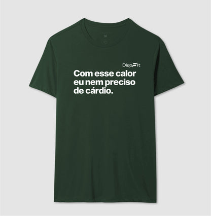 CAMISETA ACADEMIA COM ESSE CALOR NEM PRECISO DE CÁRDIO