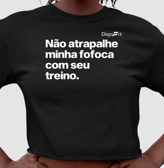 NÃO ATRAPALHE MINHA FOFOCA COM SEU TREINO