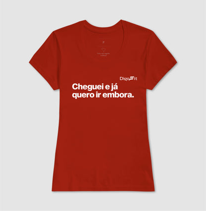 CAMISETA ACADEMIA CHEGUEI E JÁ QUERO IR EMBORA