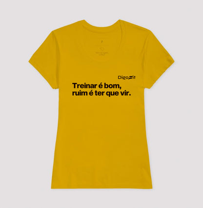 CAMISETA ACADEMIA TREINAR É BOM RUIM É TER QUE VIR