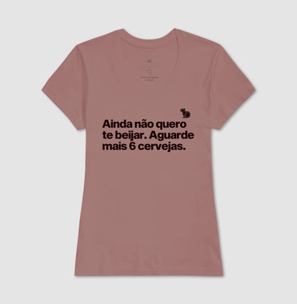 CAMISETA CARNAVAL AINDA NÃO QUERO TE BEIJAR