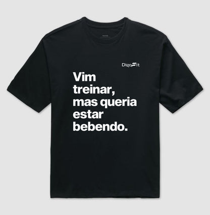 OVERSIZED ACADEMIA VIM TREINAR MAS QUERIA ESTAR BEBENDO