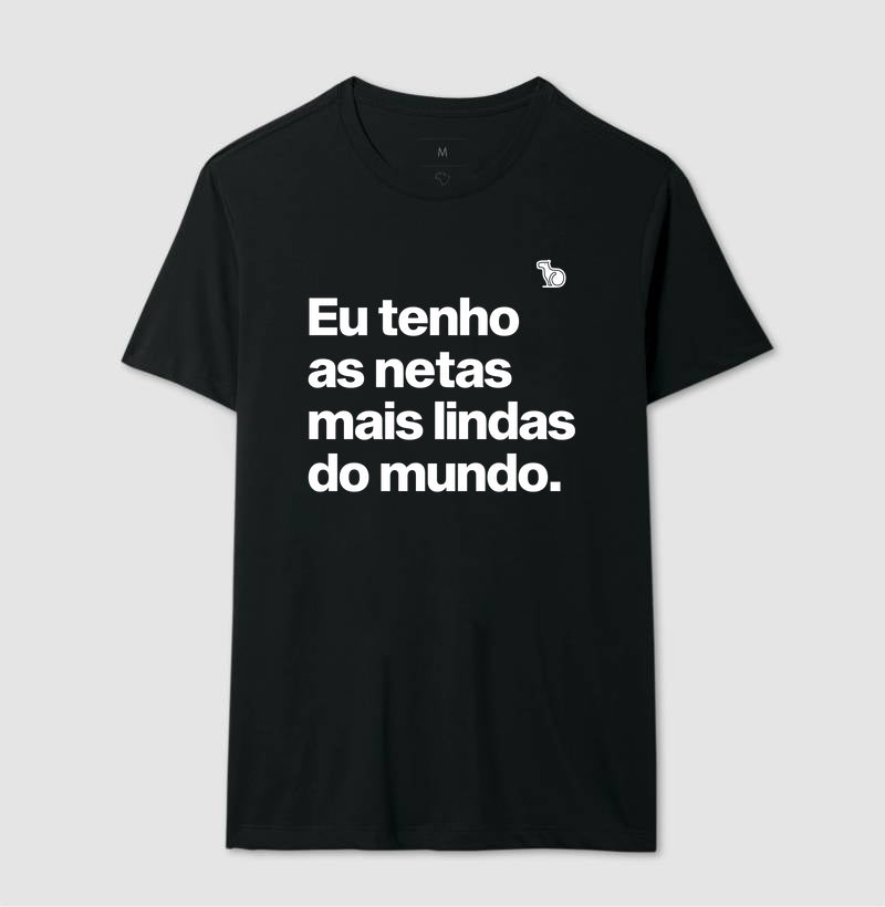 CAMISETA EU TENHO NETAS LINDAS
