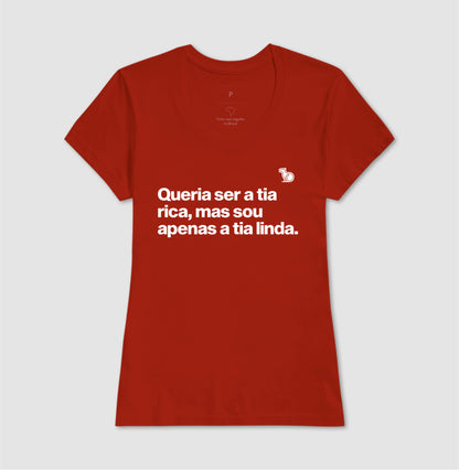 CAMISETA QUERIA SER A TIA RICA