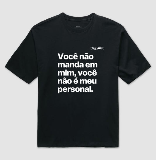 OVERSIZED ACADEMIA VOCÊ NÃO É MEU PERSONAL