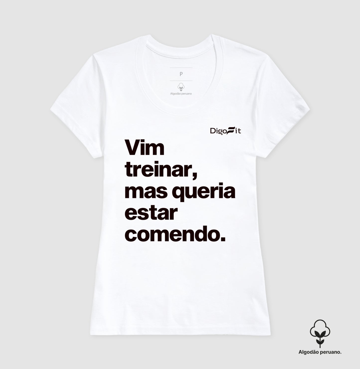 CAMISETA ALGODÃO PERUANO ACADEMIA VIM TREINAR MAS QUERIA ESTAR COMENDO