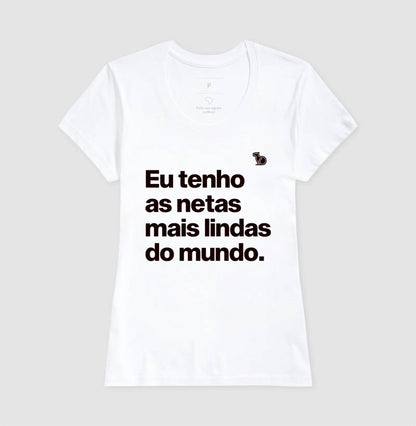 CAMISETA EU TENHO NETAS LINDAS