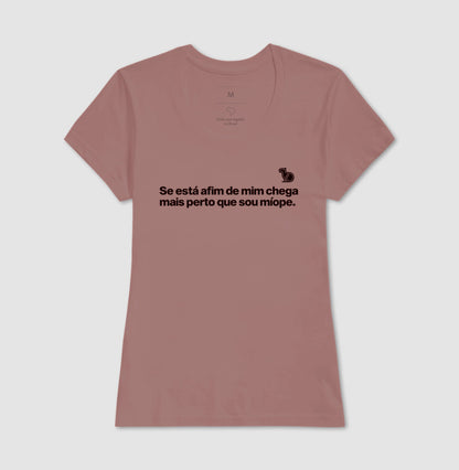 CAMISETA CHEGA MAIS PERTO SOU MÍOPE