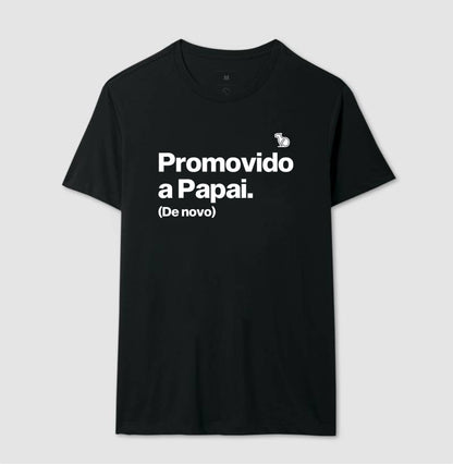 CAMISETA PROMOVIDO A PAPAI (DE NOVO)
