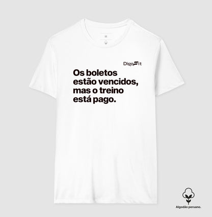CAMISETA ALGODÃO PERUANO ACADEMIA OS BOLETOS ESTÃO VENCIDOS MAS O TREINO ESTÁ PAGO