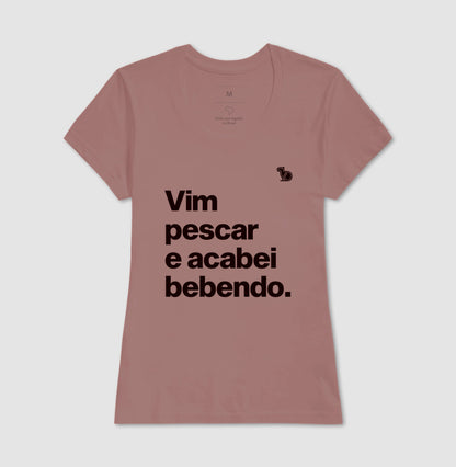 CAMISETA VIM PESCAR E ACABEI BEBENDO