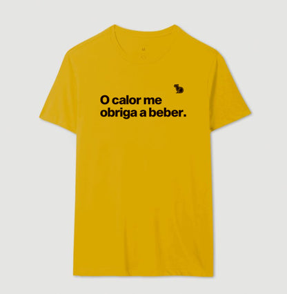 CAMISETA O CALOR ME OBRIGA A BEBER