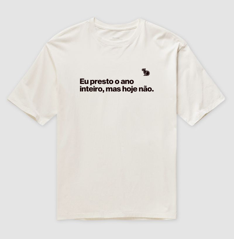 CAMISETA OVERSIZED CARNAVAL EU PRESTO O ANO INTEIRO