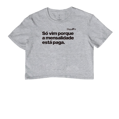 CROPPED ACADEMIA SÓ VIM PORQUE A MENSALIDADE ESTÁ PAGA