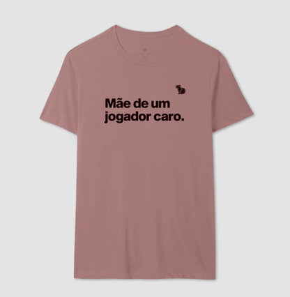 CAMISETA MÃE DE UM JOGADOR CARO