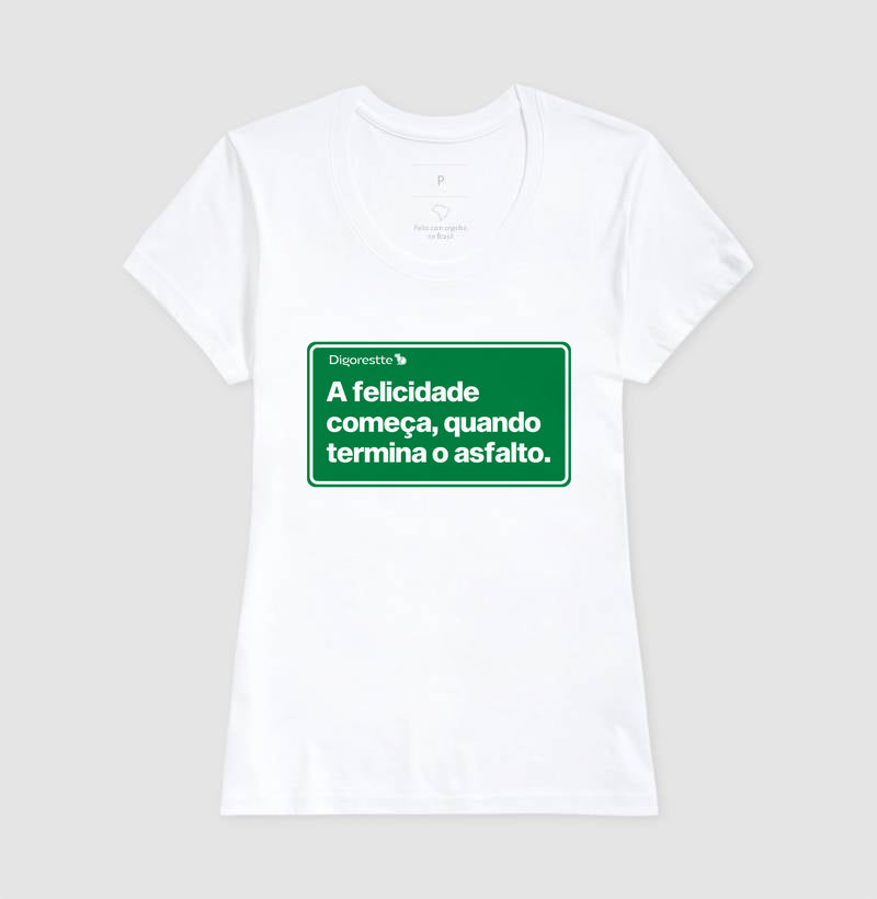 CAMISETA FELICIDADE DEPOIS DO ASFALTO