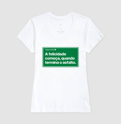 CAMISETA FELICIDADE DEPOIS DO ASFALTO