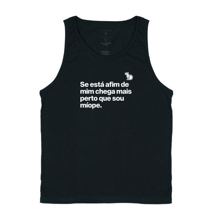 CAMISETA REGATA CHEGA MAIS PERTO SOU MÍOPE