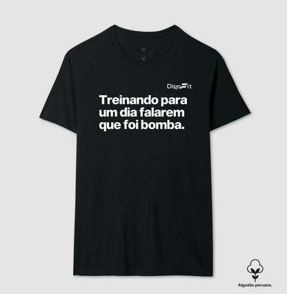 CAMISETA ALGODÃO PERUANO ACADEMIA TREINANDO PARA FALAREM QUE FOI BOMBA