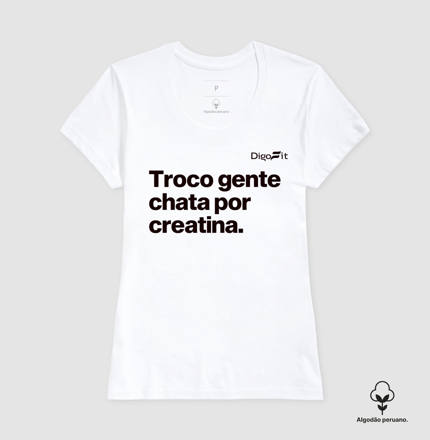 CAMISETA ALGODÃO PERUANO ACADEMIA TROCO GENTE CHATA POR CREATINA