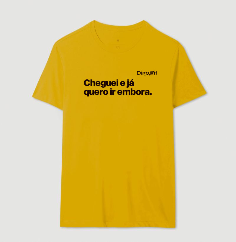 CAMISETA ACADEMIA CHEGUEI E JÁ QUERO IR EMBORA