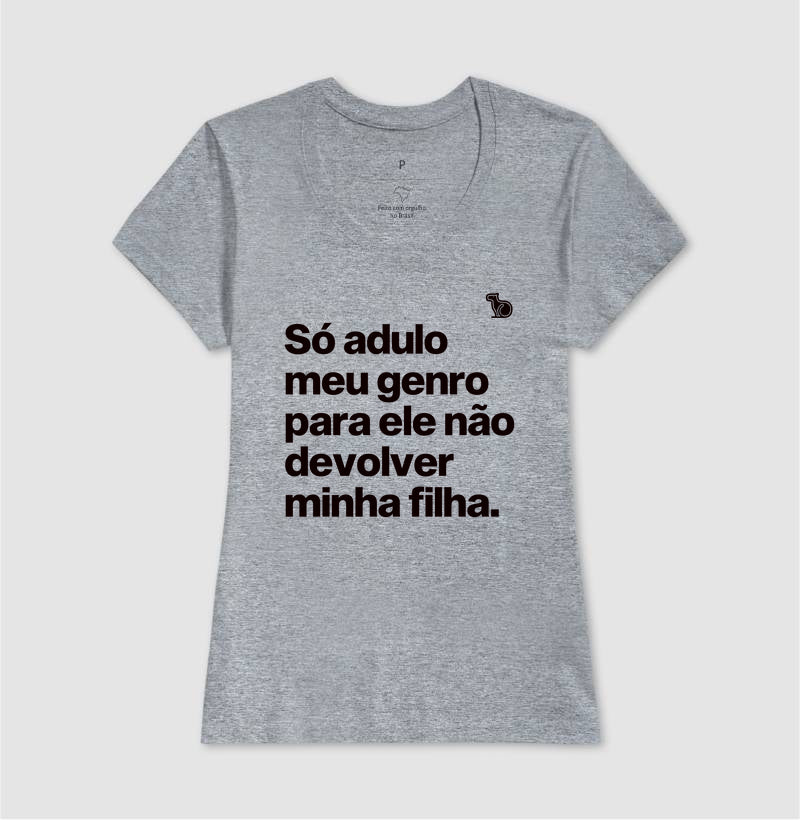 CAMISETA SÓ ADULO MEU GENRO PARA ELE NÃO DEVOLVER MINHA FILHA