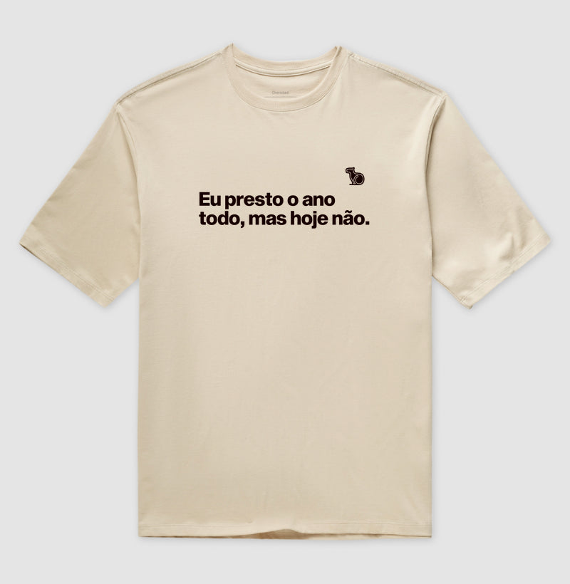 CAMISETA OVERSIZED CARNAVAL EU PRESTO O ANO INTEIRO