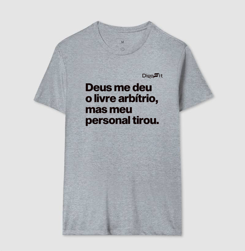 CAMISETA ACADEMIA MEU PERSONAL TIROU MEU LIVRE ARBÍTRIO