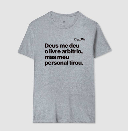 CAMISETA ACADEMIA MEU PERSONAL TIROU MEU LIVRE ARBÍTRIO