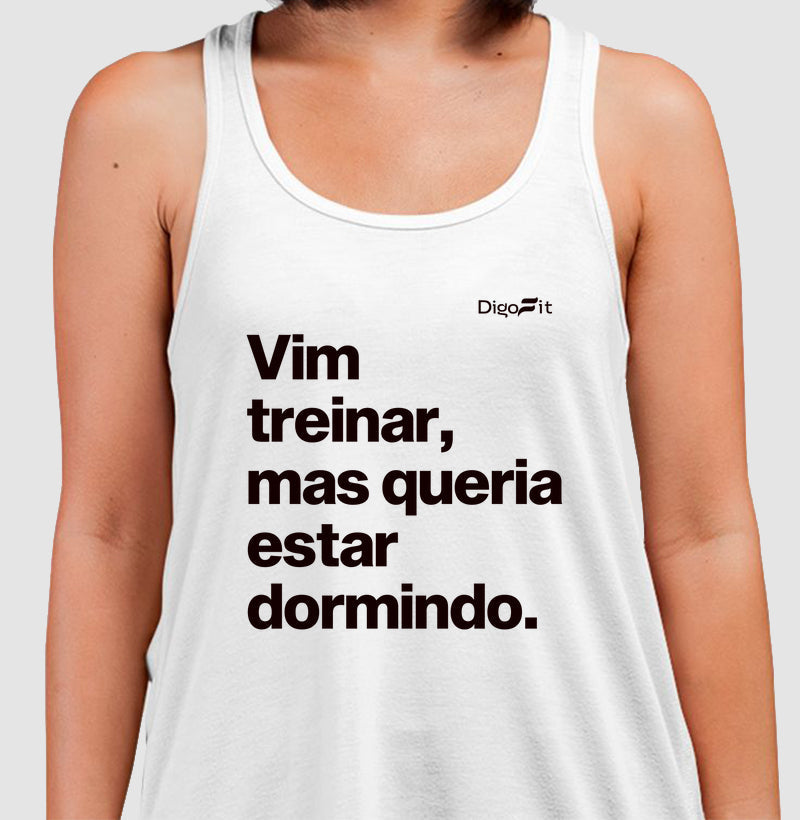 VIM TREINAR MAS QUERIA ESTAR DORMINDO