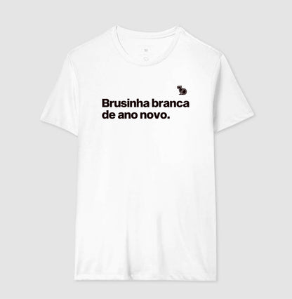 CAMISETA ANO NOVO BRUSINHA BRANCA