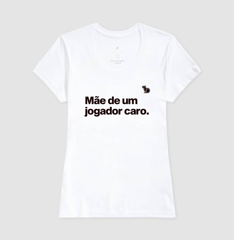 CAMISETA MÃE DE UM JOGADOR CARO