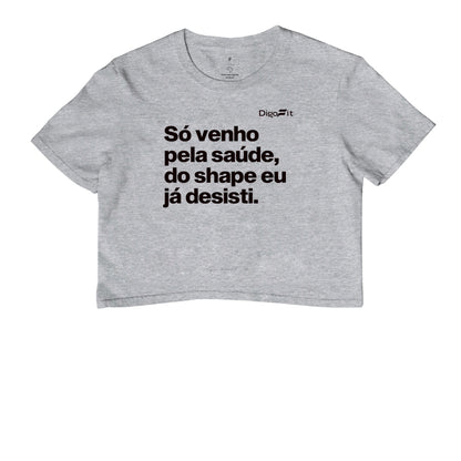 CROPPED ACADEMIA SÓ VENHO PELA SAÚDE