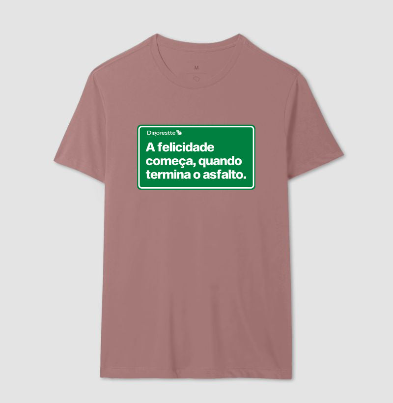 CAMISETA FELICIDADE DEPOIS DO ASFALTO