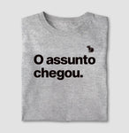 CAMISETA O ASSUNTO CHEGOU