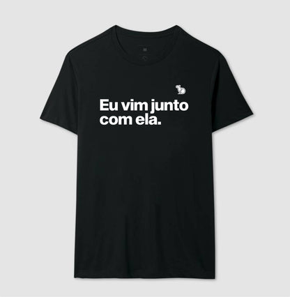 CAMISETA CASAL EU VIM JUNTO COM ELA
