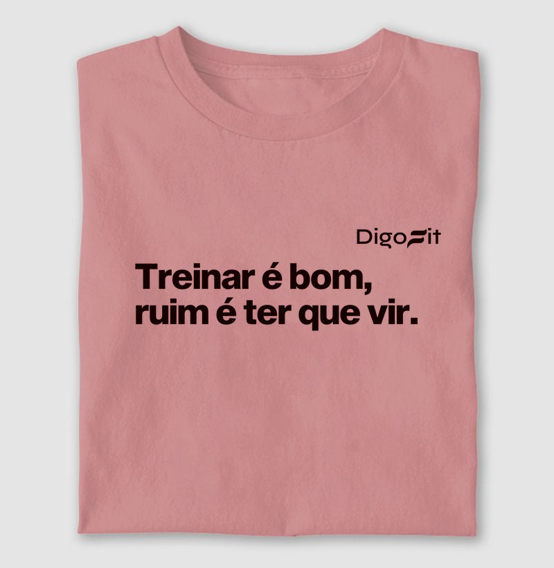 TREINAR É BOM RUIM É TER QUE VIR