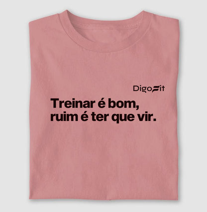TREINAR É BOM RUIM É TER QUE VIR