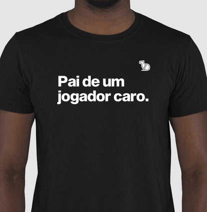 CAMISETA PAI DE UM JOGADOR CARO