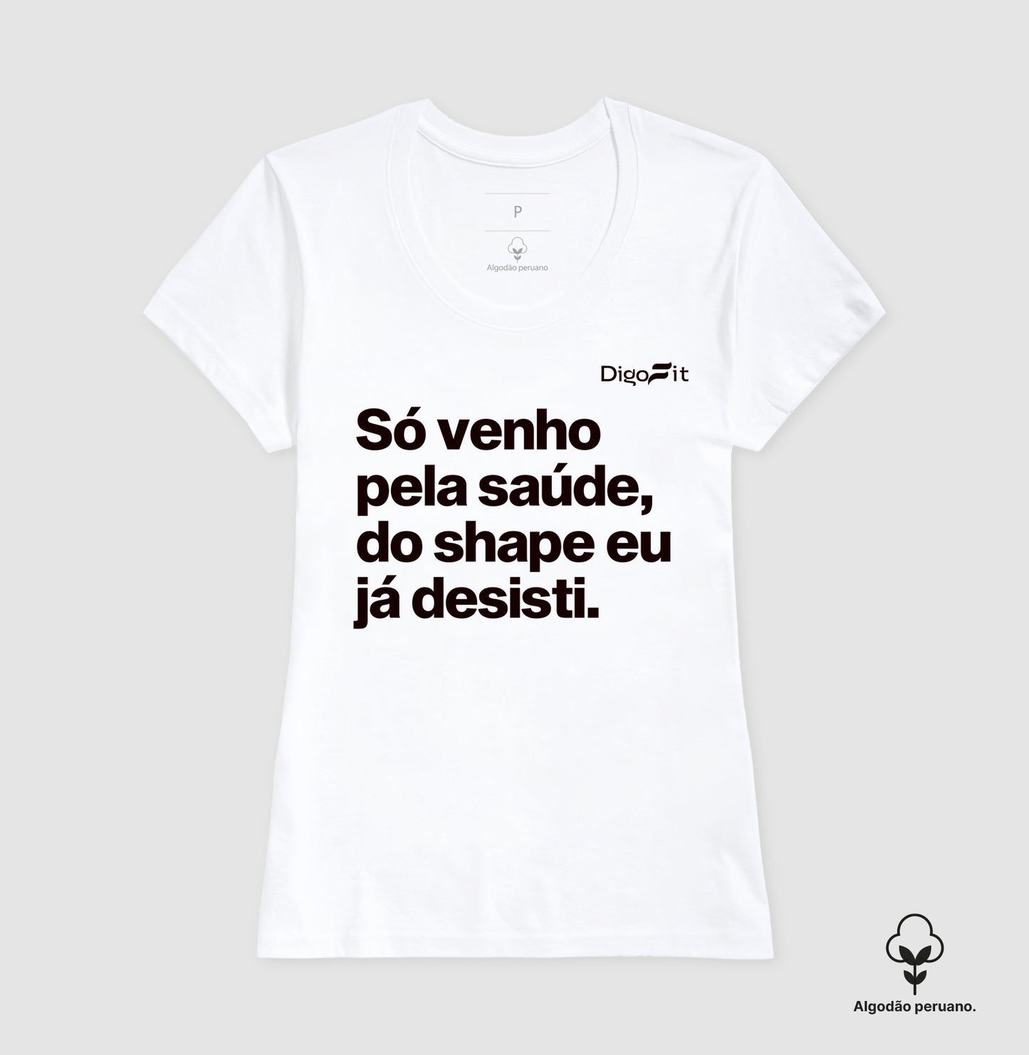 CAMISETA ALGODÃO PERUANO ACADEMIA SÓ VENHO PELA SAÚDE