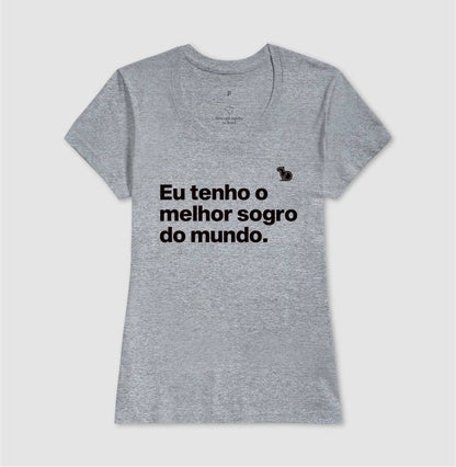 CAMISETA EU TENHO O MELHOR SOGRO DO MUNDO